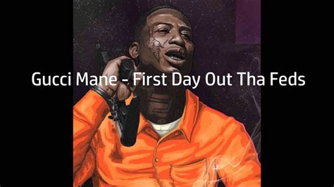 gucci first day out the feds|Gucci mane first day.